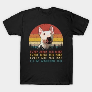 Retro Bull Terrier Every Snack You Make Every Meal You Bake T-Shirt